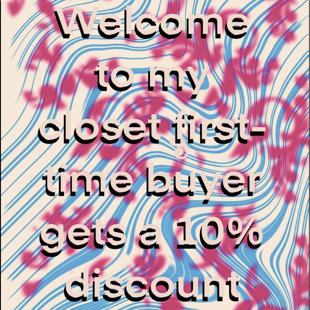 First-time buyers take your 10% discount throughout the closet.